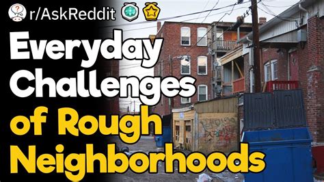 How would you describe a rough neighborhood?