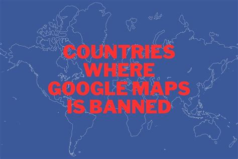 In which countries is Google banned?