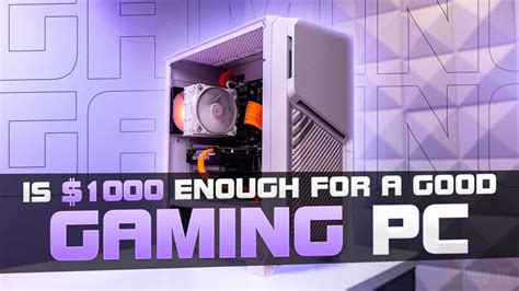 Is $1000 enough for a gaming PC?