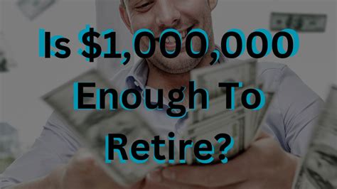 Is $1000000 enough to retire at 60?
