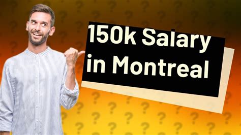 Is $120,000 a good salary in Montreal ?