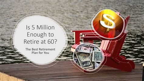 Is $2.5 million enough to retire at 60?