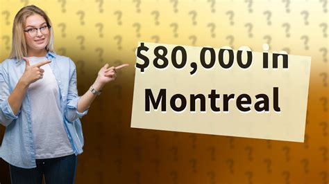 Is $80,000 a good salary in Montreal ?
