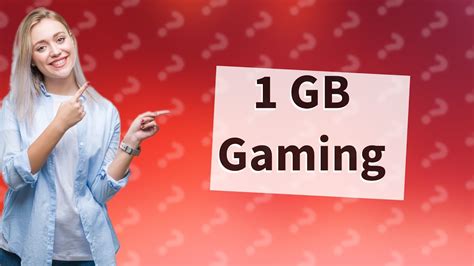 Is 1 GB of internet good for gaming?