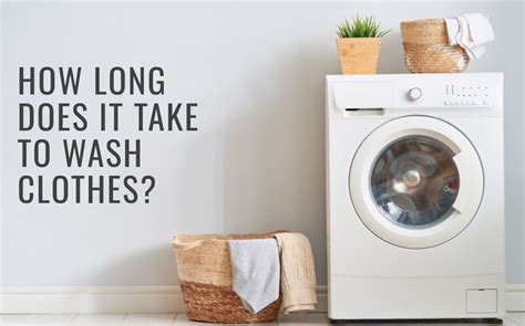 Is 1 hour long enough to wash clothes?