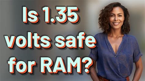 Is 1.35 volts safe for RAM?