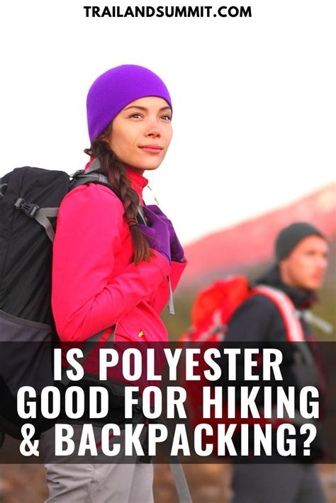 Is 100% polyester good for backpacking?
