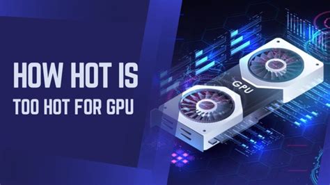 Is 100c too hot for GPU?