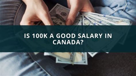 Is 100k Canadian a good salary?
