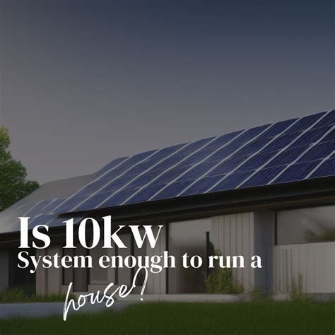 Is 10kW enough to run a house?