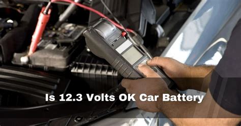 Is 12.3 volts OK car battery?