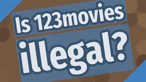 Is 123Movies illegal?