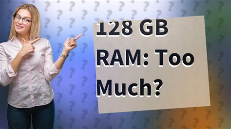 Is 128 GB RAM too much?