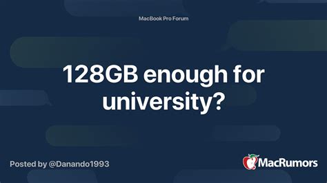 Is 128GB enough for a university?