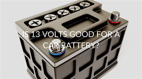 Is 13.2 volts good for a car battery?