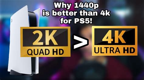 Is 1440p better than 4K for PS5?