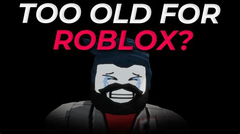 Is 15 too old for Roblox?