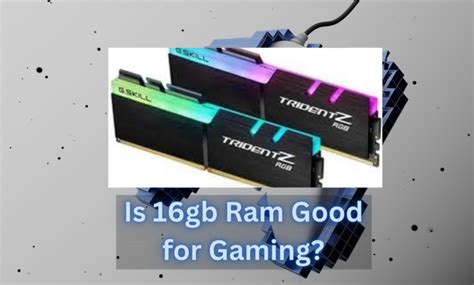 Is 16GB RAM good for FPS?