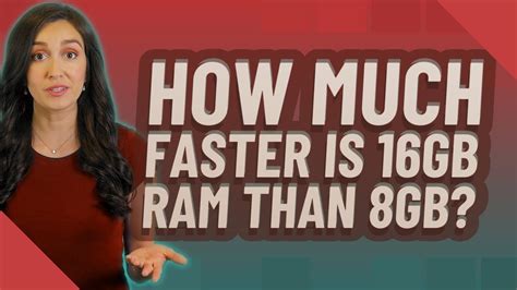 Is 16GB RAM twice as fast as 8GB?