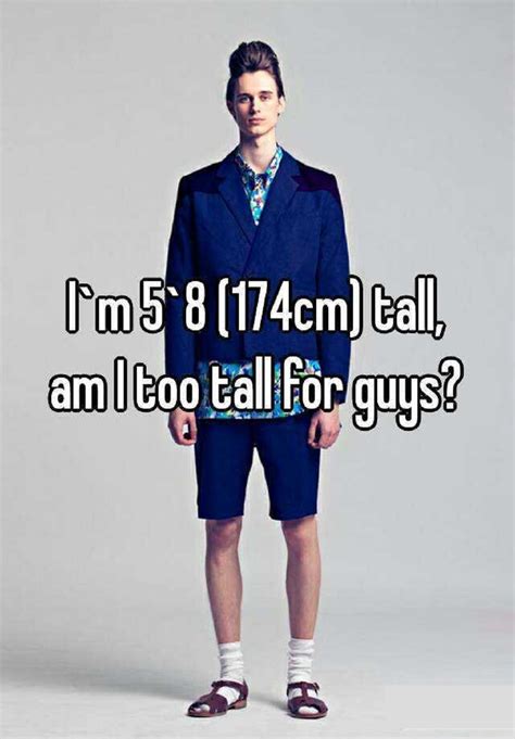 Is 171 cm too short for a guy?