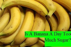 Is 2 bananas a day too much sugar?