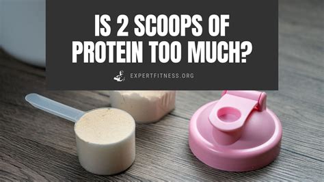 Is 2 scoops of protein OK?
