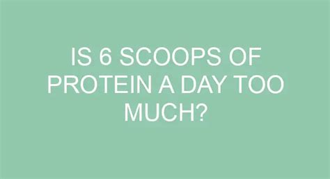 Is 2 scoops of protein a day too much?