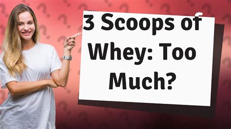 Is 2 scoops of whey too much?