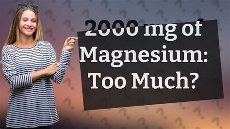 Is 2000 mg of magnesium a day too much?