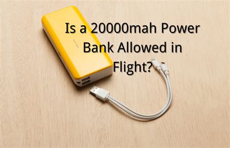 Is 20000mah power bank allowed in flight?