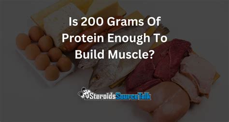 Is 200g of protein enough to build muscle?