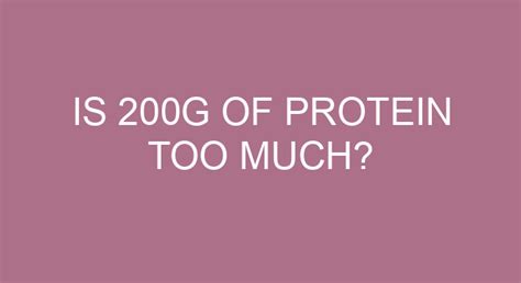 Is 200g of protein too much?