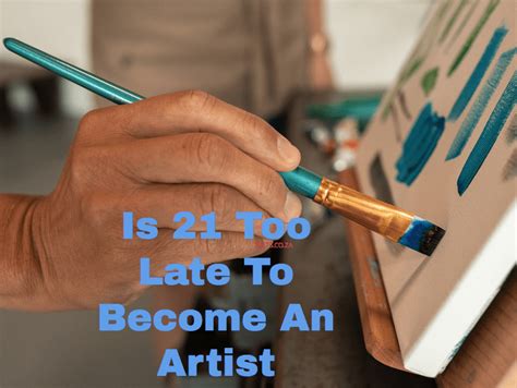 Is 24 too late to become an artist?