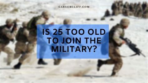 Is 25 too old to join the military?