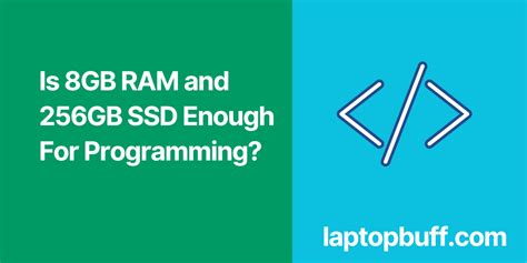 Is 256 SSD enough for programming?
