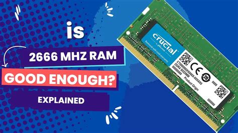 Is 2666 MHz RAM good enough?