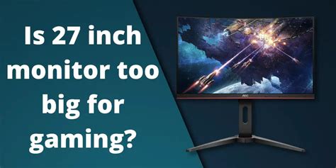 Is 27-inch too big for esports?