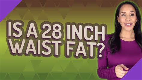 Is 28 inch waist fat?