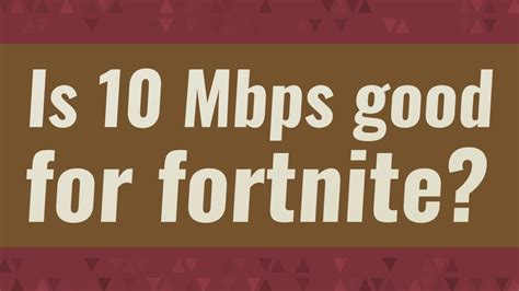 Is 3 Mbps good for Fortnite?