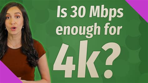 Is 30 Mbps enough for 4K?