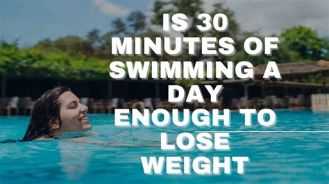 Is 30 minutes of swimming a day enough?