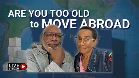 Is 30 too old to move country?