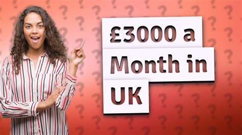 Is 3000 a month good in UK?