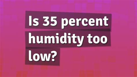 Is 35 humidity too low?
