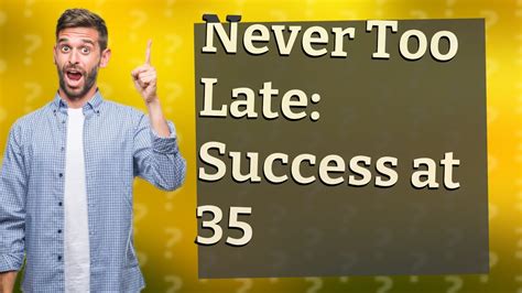 Is 35 too late to become successful?