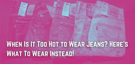 Is 40 degrees too hot for jeans?