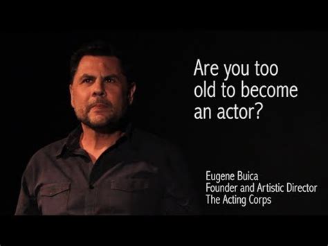 Is 40 too old to become an actor?