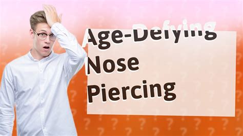 Is 43 too old for a nose piercing?