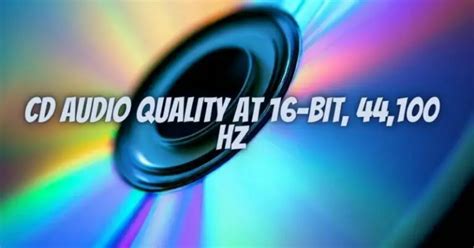 Is 44100 Hz 16-bit?