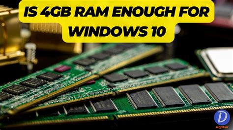Is 4GB of RAM enough for Windows 10?